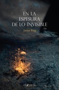 En la espesura de lo invisible