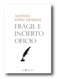 Frágil e incierto oficio