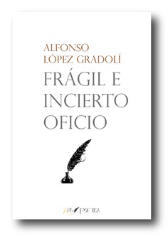 Frágil e incierto oficio Frágil e incierto oficio
