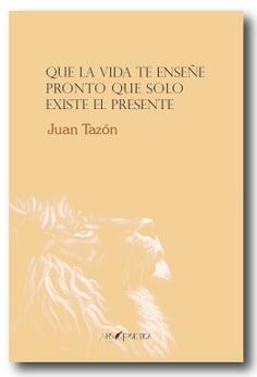 Que la vida te enseñe pronto que solo existe el presente Que la vida te enseñe pronto que solo existe el presente