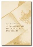 Portada de: Alexanderplatz ha olvidado los trenes