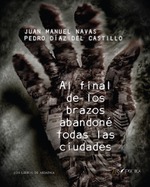 Presentación Al final de los brazos abandoné las ciudades