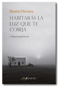 Habitarás la luz que te cobija, Beatriz Hernanz Angulo